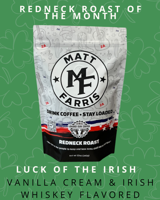 Redneck Roast of The Month- Luck of the Irish